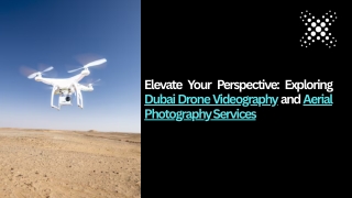 Elevate Your Perspective Exploring Dubai Drone Videography and Aerial Photography Services