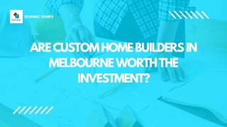 Is Hiring Custom Home Builders Melbourne A Good Investment?