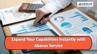 Expand Your Capabilities Instantly with Abacus Service