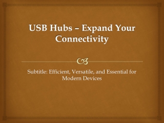 USB Hubs – Expand Your Connectivity