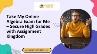 Take My Online Algebra Exam for Me – Secure High Grades with Assignment Kingdom