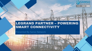 Legrand Partner – Powering Smart Connectivity with Sanso Network