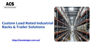 Custom Load Rated Industrial Racks by ACS Designs – Engineered for Trailer