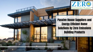 Passive House Suppliers and Energy Efficient Home Solutions by Zero Emissions Building Products