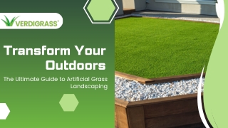 Transform Your Outdoors: The Ultimate Guide to Artificial Grass Landscaping