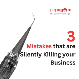 3 Mistakes that are Silently Killing your Business
