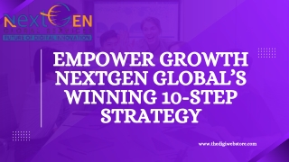 Empower Growth NextGen Global’s Winning 10-Step Strategy