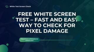 Free White Screen Test – Fast and Easy Way to Check for Pixel Damage