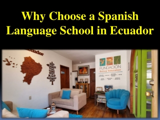 Why Choose a Spanish Language School in Ecuador