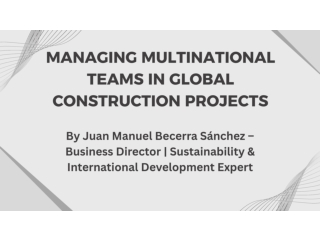 Managing Multinational Teams in Global Construction Projects By Juan Manuel Bece