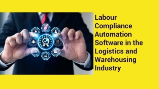 Labour Compliance Automation Software in the Logistics and Warehousing Industry