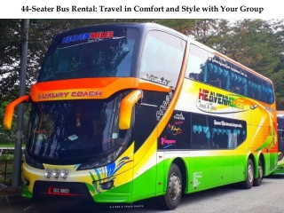44-Seater Bus Rental: Travel in Comfort and Style with Your Group