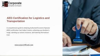 AEO Certification for Logistics & Transportation: Everything You Need to Know