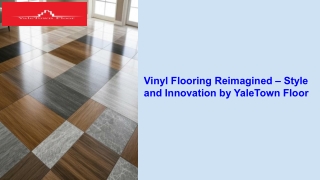 Vinyl Flooring Reimagined – Style and Innovation by YaleTown Floor