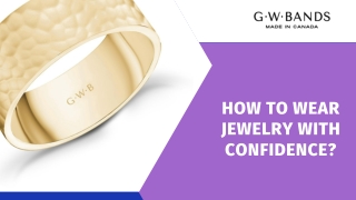How to Wear Jewelry with Confidence?