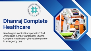 Need Ambulance Services Nearby? Dhanraj Complete Healthcare Has You Covered