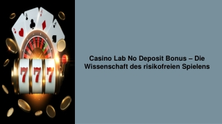 Casino Lab No Deposit Bonus: Die Wissenschaft des risikofreien Spielens