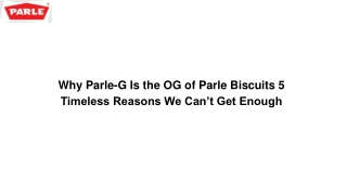 Why Parle-G Is the OG of Parle Biscuits 5 Timeless Reasons We Can’t Get Enough