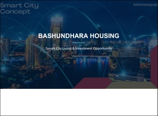 Bashundhara Housing _ Smart City Living &Investment Opportunity