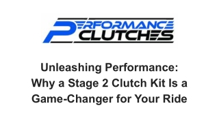 Unleashing Performance_ Why a Stage 2 Clutch Kit Is a Game-Changer for Your Ride