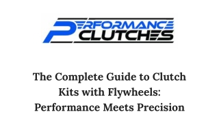 The Complete Guide to Clutch Kits with Flywheels_ Performance Meets Precision