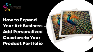 How to Expand Your Art Business – Add Personalized Coasters to Your Product Portfolio