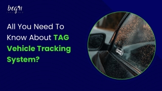 All You Need To Know About TAG Vehicle Tracking System