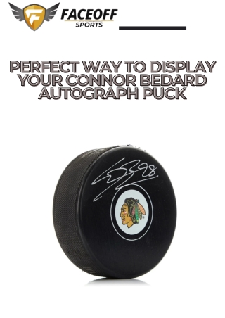 Perfect Way to Display Your Connor Bedard Autograph Puck