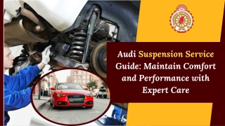 Audi Suspension Service Guide Maintain Comfort and Performance with Expert Care
