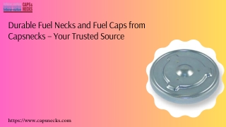 Durable Fuel Necks and Fuel Caps from Capsnecks – Your Trusted Source