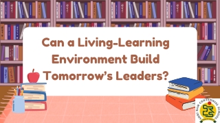Can a Living-Learning Environment Build Tomorrow’s Leaders