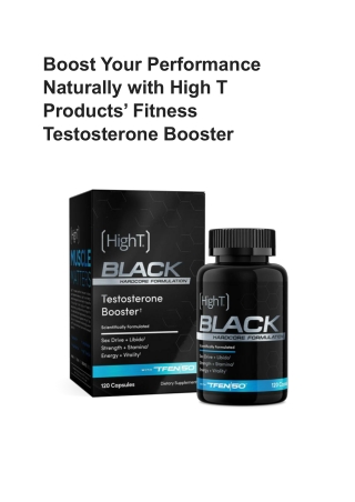 Boost Strength Naturally with High T Products' Fitness Testosterone Booster