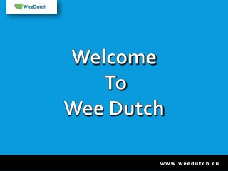 CBDA manufacturers - Wee Dutch