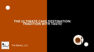 The Ultimate Cake Destination -Tradition with Taste!