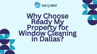 Why Choose Ready My Property for Window Cleaning in Dallas Presentation