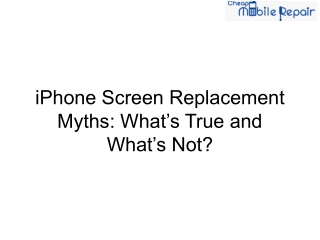 iPhone Screen Replacement Myths_ What’s True and What’s Not?