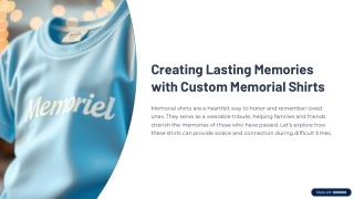 Creating Lasting Memories with Custom Memorial Shirts