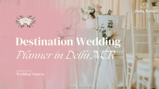Hire the Best Destination Wedding Planner in Delhi NCR – Wedding Mantras