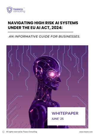 Download Full Whitepaper Here  NAVIGATING HIGH RISK AI SYSTEMSUNDER THE EU AI ACT, 2024