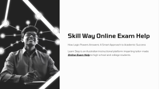 Skill Way Online Exam Help How Logic Powers Answers