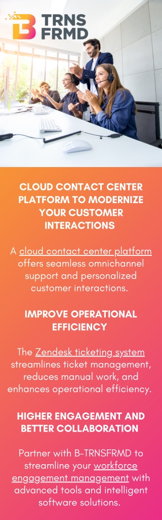 Cloud Contact Center Platform To Modernize Your Customer Interactions