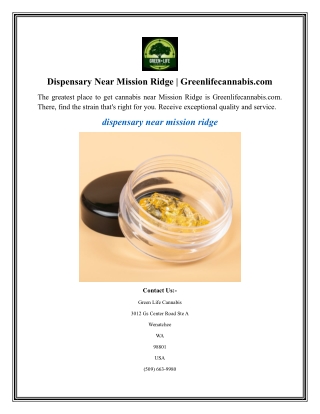 Dispensary Near Mission Ridge Greenlifecannabis.com