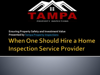When One Should Hire a Home Inspection Service Provider