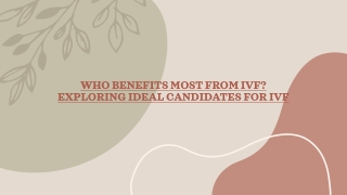 Who Benefits Most from IVF Exploring Ideal Candidates for IVF