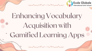 Enhancing Vocabulary Acquisition with Gamified Learning Apps ppt
