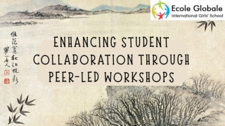 ENHANCING STUDENT COLLABORATION THROUGH PEER-LED WORKSHOPS