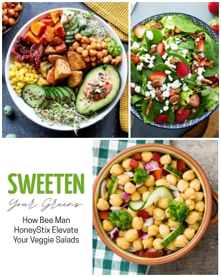 Sweeten Your Greens How Bee Man HoneyStix Elevate Your Veggie Salads