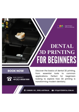 Dental 3D Printing for Beginners