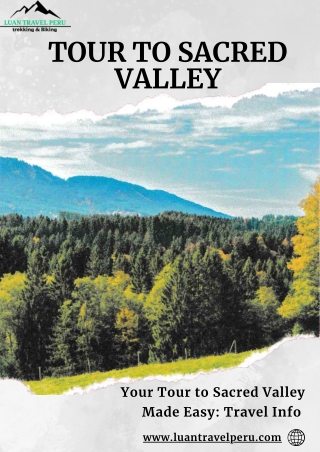 Your Tour to Sacred Valley Made Easy: Travel Info