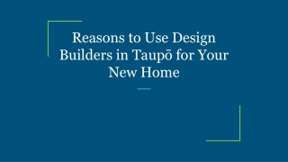 Reasons to Use Design Builders in Taupō for Your New Home